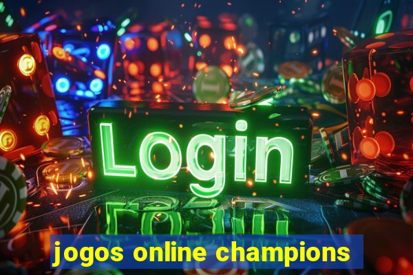 jogos online champions