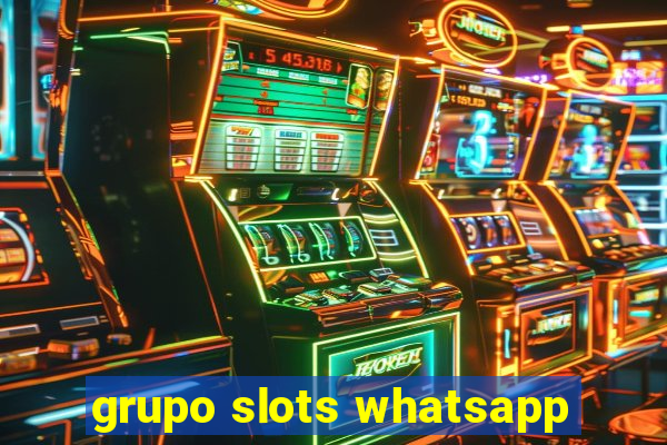 grupo slots whatsapp