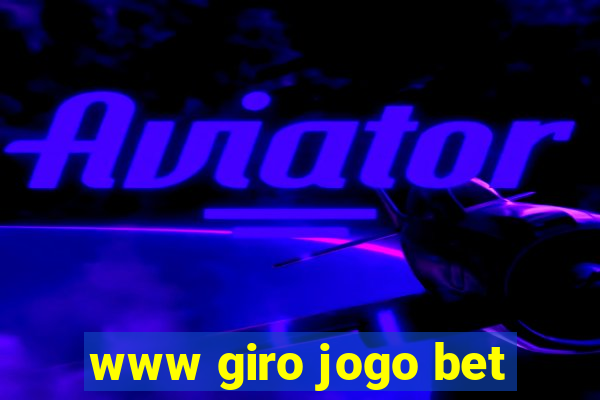 www giro jogo bet