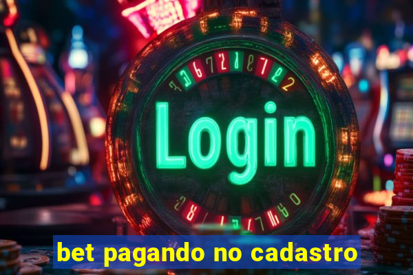 bet pagando no cadastro