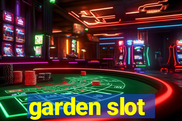 garden slot