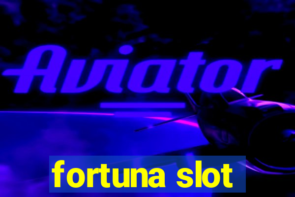 fortuna slot