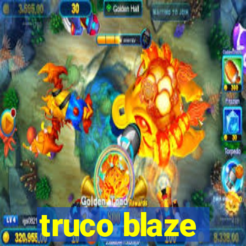 truco blaze