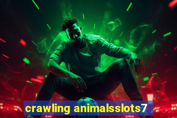 crawling animalsslots7