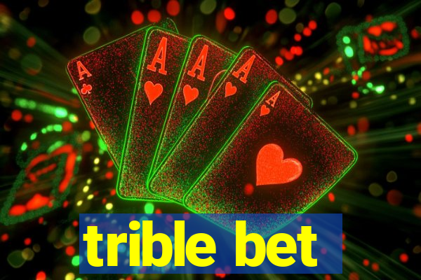 trible bet