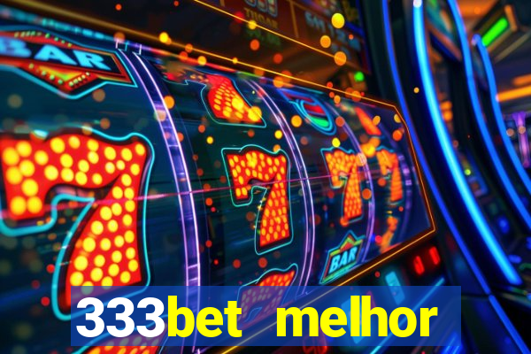 333bet melhor horário para jogar