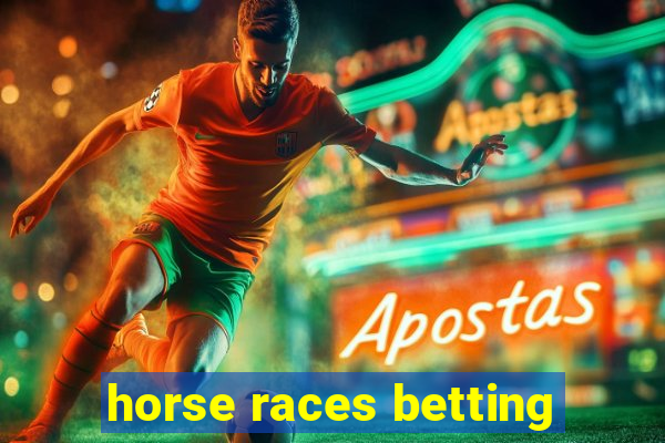 horse races betting