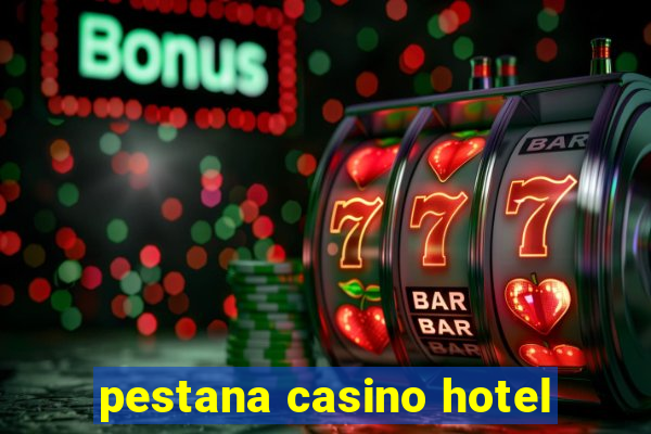 pestana casino hotel