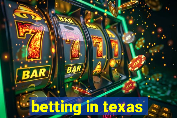 betting in texas