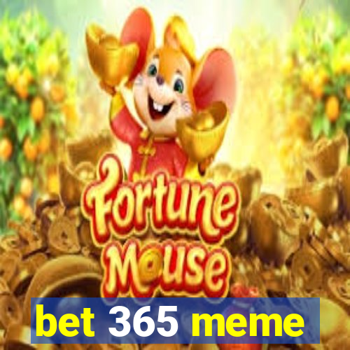 bet 365 meme