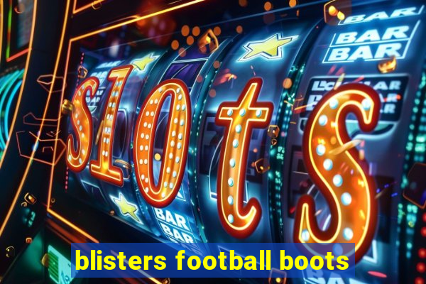 blisters football boots