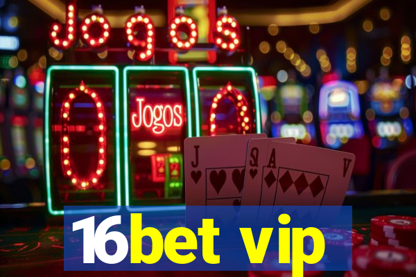 16bet vip