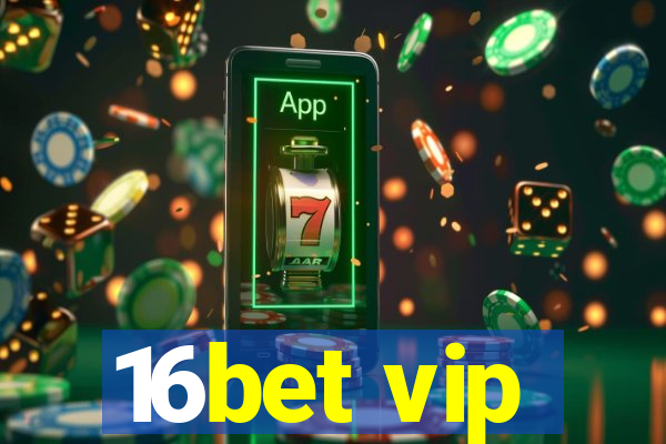 16bet vip