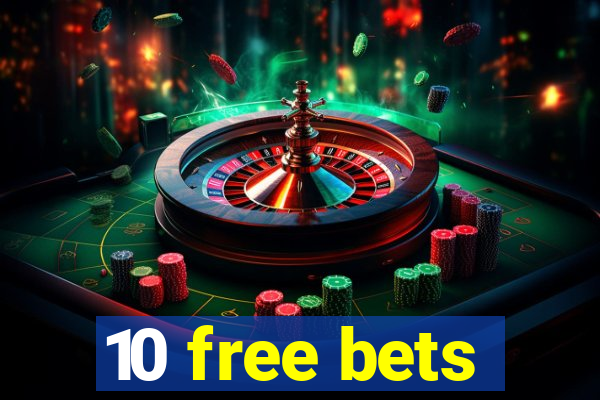 10 free bets