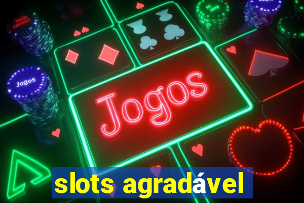 slots agradável