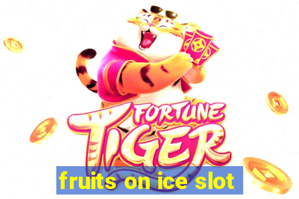 fruits on ice slot