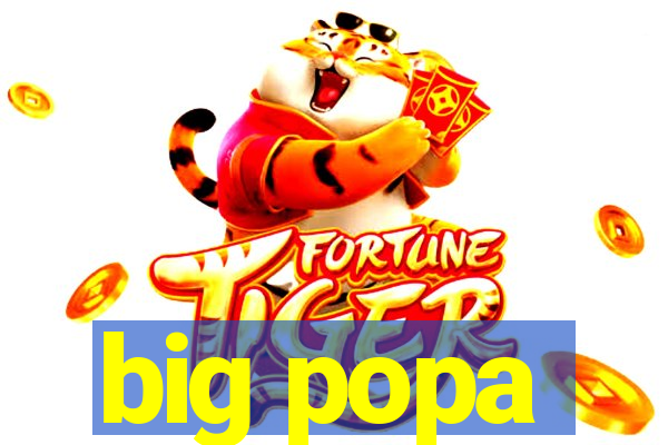 big popa