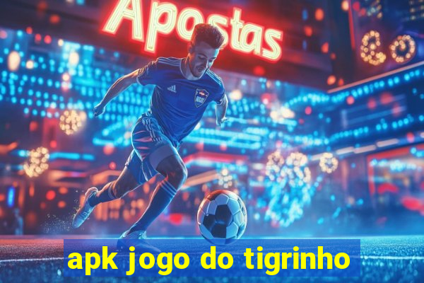 apk jogo do tigrinho