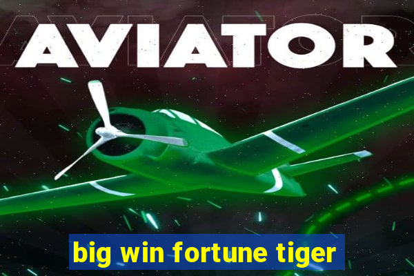 big win fortune tiger