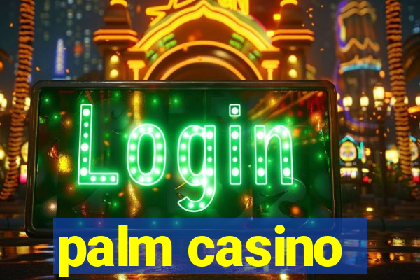 palm casino