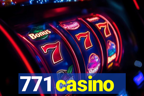 771 casino