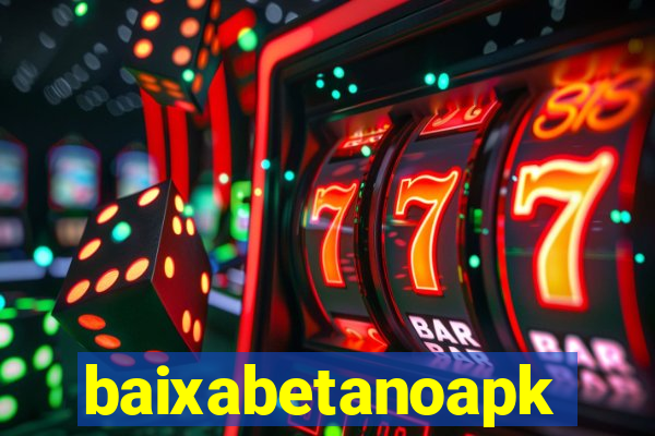 baixabetanoapk