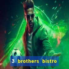 3 brothers bistro and casino