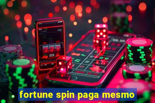 fortune spin paga mesmo