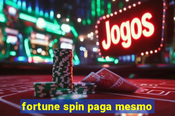 fortune spin paga mesmo