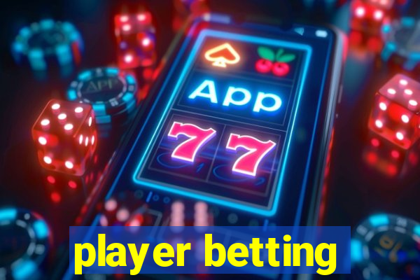 player betting