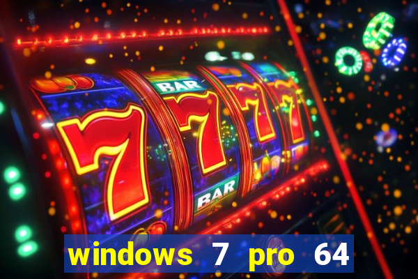 windows 7 pro 64 bits iso