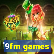 9fm games