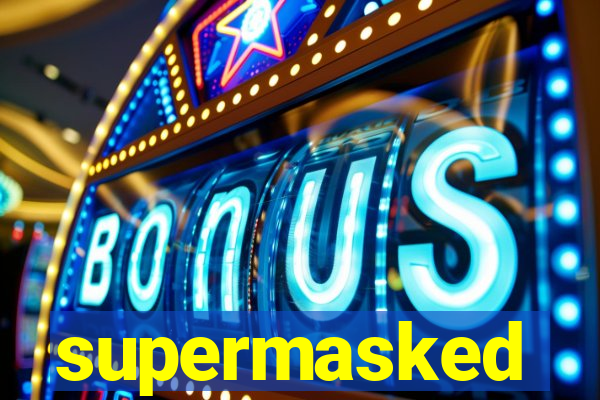 supermasked