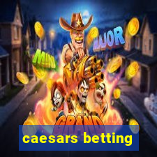 caesars betting