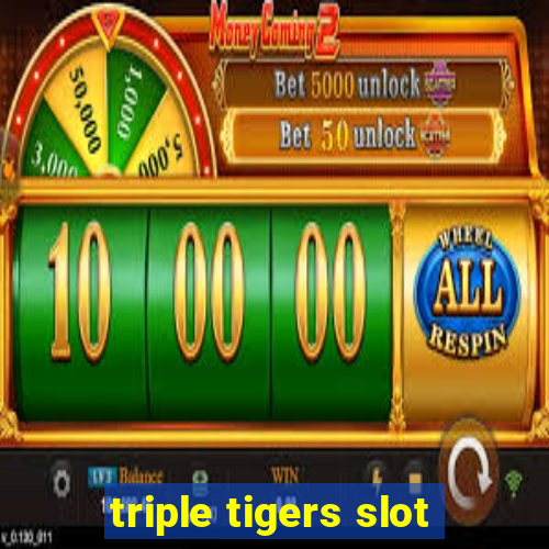 triple tigers slot