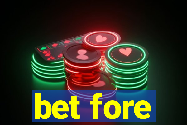 bet fore