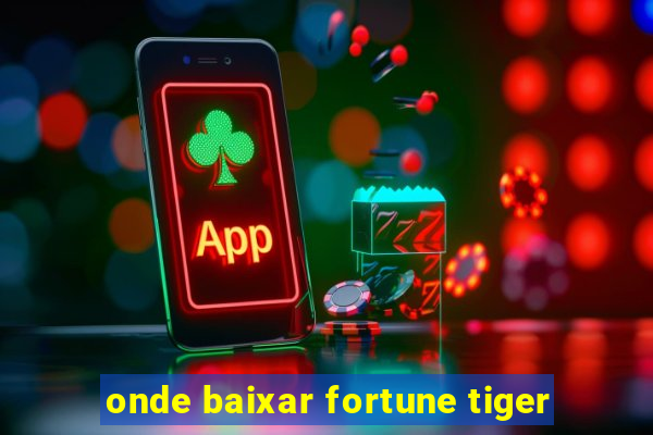 onde baixar fortune tiger