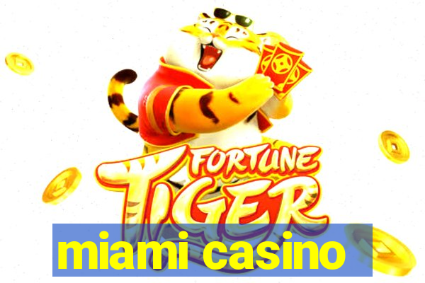 miami casino