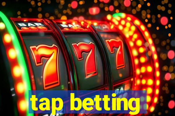 tap betting