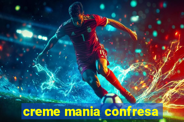 creme mania confresa