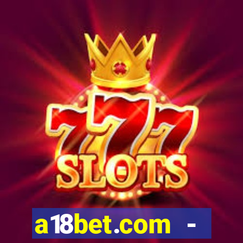 a18bet.com - caça-niqueis online casino