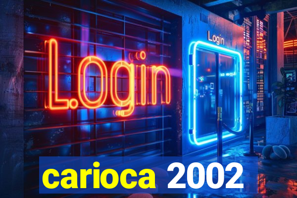 carioca 2002