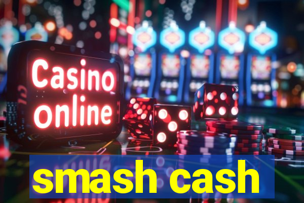 smash cash