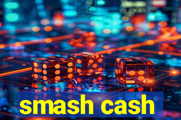 smash cash