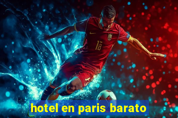 hotel en paris barato