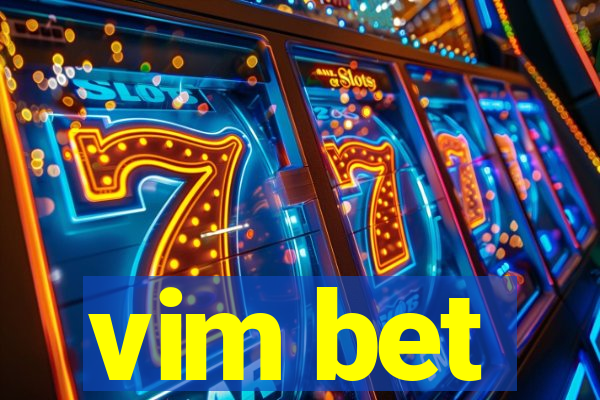 vim bet