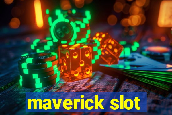 maverick slot