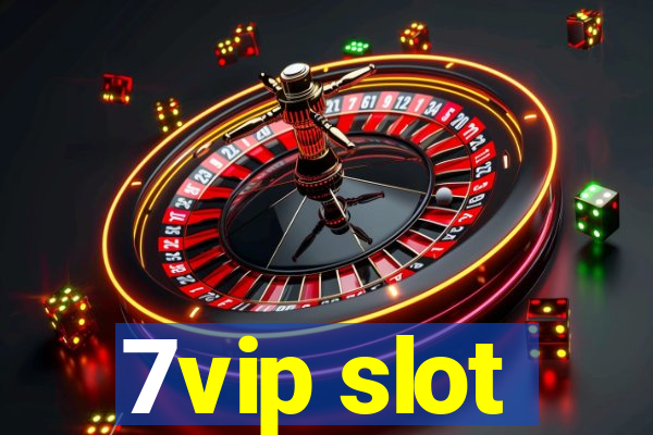 7vip slot