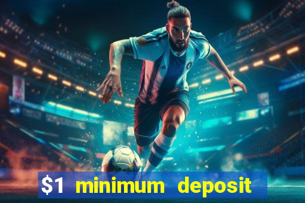 $1 minimum deposit microgaming casino