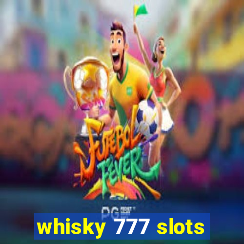 whisky 777 slots